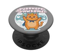 Purrhaps You're Pawsome Cute Cat Kawai Feline Lover Friends PopSockets Adhesive PopGrip