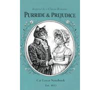 Purride & Prejudice: Cat Lover Notebook Inspired by a Classic Romance - 6x9 Journal for Book Lovers: Lined Paperback Notebook - 110 Pages for Writing, Notes, and Creative Journaling