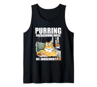 Purring background noise or judgement? Tank Top