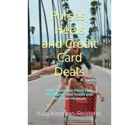 Purses, Heels and Credit Card Deals: A No-Nonsense Detox Plan to Cleanse Your Credit and Heal Your Finances