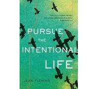 Pursue the Intentional Life: Teach Us to Number Our Days, That We May Gain a Heart of Wisdom. (Psalm 90:12)