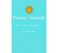 Pursue Yourself: You are not lost - Just layered