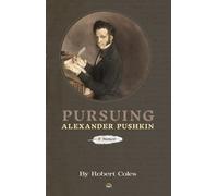 Pursuing Alexander Pushkin : A Memoir
