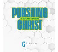 Pursuing Christ Together: A 4-Week Foundation for Authentic Christian Relationships
