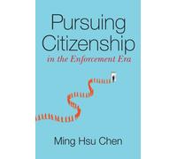 Pursuing Citizenship in the Enforcement Era