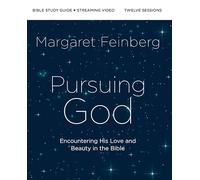 Pursuing God Bible Study Guide plus Streaming Video, Updated Edition: Encountering His Love and Beauty in the Bible