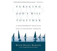Pursuing God′s Will Together: A Discernment Practice for Leadership Groups (Transforming Resources)