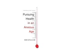 Pursuing Health in an Anxious Age (The Gospel Coalition)