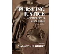 Pursuing Justice : An Introduction to Justice Studies, Second Edition
