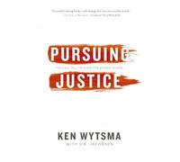 Pursuing Justice: The Call to Live and Die for Bigger Things