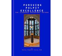 PURSUING PULPIT EXCELLENCE THE CLARENCE MACARTNEY METHOD