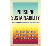 Pursuing Sustainability: A Guide to the Science and Practice
