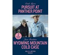 Pursuit At Panther Point / Wyoming Mountain Cold Case - 2 Books in 1: Pursuit at Panther Point (Eagle Mountain: Critical Response) / Wyoming Mountain Cold Case (Cowboy State Lawmen)