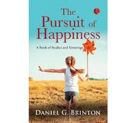 PURSUIT OF HAPPINESS : A BOOK OF STUDIES AND STROWINGS