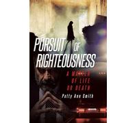 Pursuit of Righteousness: A Matter of Life or Death