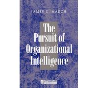 Pursuit Orgztnl Intelligence P: Decisions and Learning in Organizations