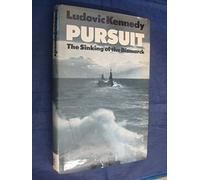 Pursuit: The Chase and Sinking of the Battleship Bismarck [Second Printing]