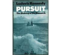 Pursuit: The chase and Sinking of the "Bismarck" by Kennedy, Ludovic (March 18, 1974) Hardcover