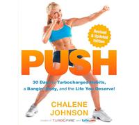 PUSH: 30 Days to Turbocharged Habits, a Bangin' Body, and the Life You Deserve!