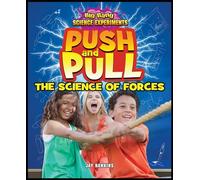 Push and Pull: The Science of Forces (Big Bang Science Experiments)