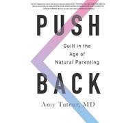 Push Back: Guilt in the Age of Natural Parenting