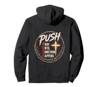 Push Pray Until Something Happens Christian Cross Faith Pullover Hoodie