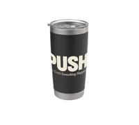 Push Pray Until Something Happens Christian Faith Stainless Steel Insulated Tumbler