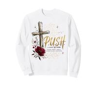 Push Pray Until Something Happens Christian Faith Sweatshirt