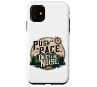 Push the Pace is Outdoor Hiking Motivation Case for iPhone 11