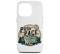 Push the Pace is Outdoor Hiking Motivation Case for iPhone 13 Pro