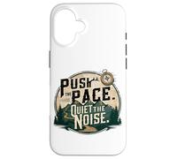 Push the Pace is Outdoor Hiking Motivation Case for iPhone 16