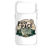 Push the Pace is Outdoor Hiking Motivation Case for iPhone 17 Pro Max
