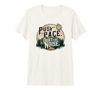 Push The Pace is Outdoor Hiking Motivation Premium T-Shirt