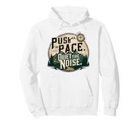 Push the Pace is Outdoor Hiking Motivation Pullover Hoodie
