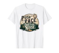 Push The Pace is Outdoor Hiking Motivation T-Shirt