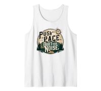 Push The Pace is Outdoor Hiking Motivation Tank Top