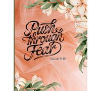 Push through the Fear (Isaiah 41:10)