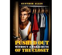 Pushed Out of the Closet Without A Parachute