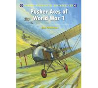 Pusher Aces of World War 1: No. 8 (Aircraft of the Aces)