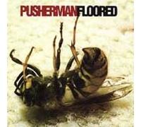 Pusherman - Floored