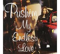 Pushim - My Endless Love [Import]