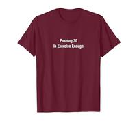Pushing 30 is Exercise Enough - Funny Birthday T-Shirt, Men, Burgundy, XX-Large