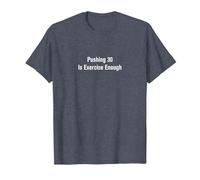 Pushing 30 is Exercise Enough - Funny Birthday T-Shirt, Men, Heather Blue, X-Large