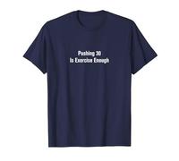 Pushing 30 is Exercise Enough - Funny Birthday T-Shirt, Men, Navy Blue, Medium
