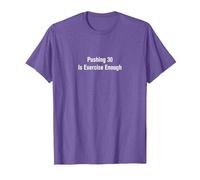 Pushing 30 is Exercise Enough - Funny Birthday T-Shirt, Men, Purple Heather, Small