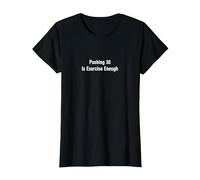 Pushing 30 is Exercise Enough - Funny Birthday T-Shirt, Women, Black, Large