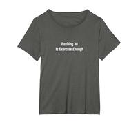 Pushing 30 is Exercise Enough - Funny Birthday T-Shirt, Women's Plus, Asphalt Grey, 4X
