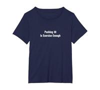 Pushing 30 is Exercise Enough - Funny Birthday T-Shirt, Women's Plus, Navy Blue, 1X