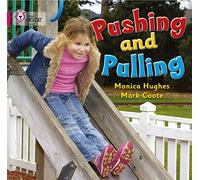 Collins Big Cat Pushing And Pulling Band 01A/Pink A, 9780007185412: This simple non-fiction recount demonstrates different types of pushing and pulling.
