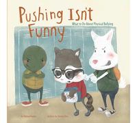 Pushing Isn't Funny: What to Do About Physical Bullying (No More Bullies)